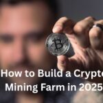 How to Build a Crypto Mining Farm in 2025