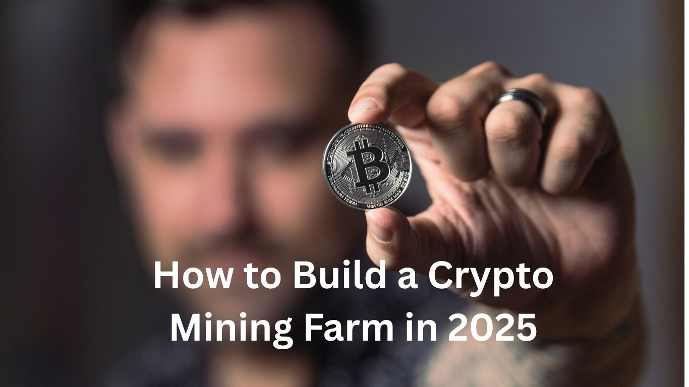 How to Build a Crypto Mining Farm in 2025 – Design, Hardware & Cost Guide